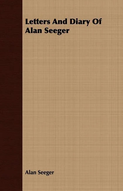 Letters And Diary Of Alan Seeger - Paperback