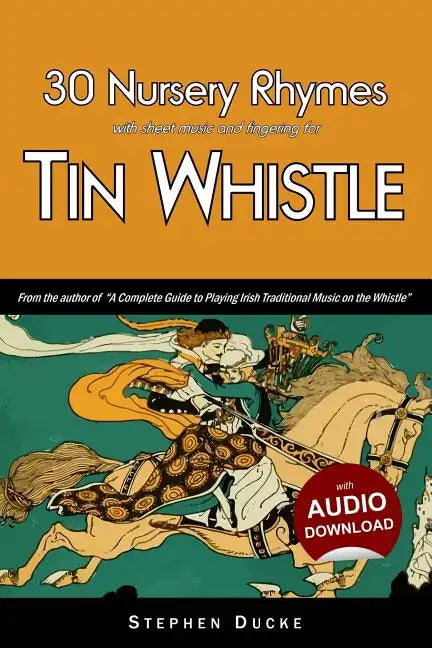 30 Nursery Rhymes with Sheet Music and Fingering for Tin Whistle - Paperback