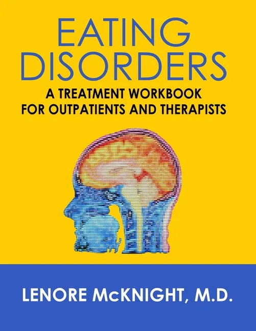 Eating Disorders: A Treatment Workbook for Outpatients and Therapists - Paperback