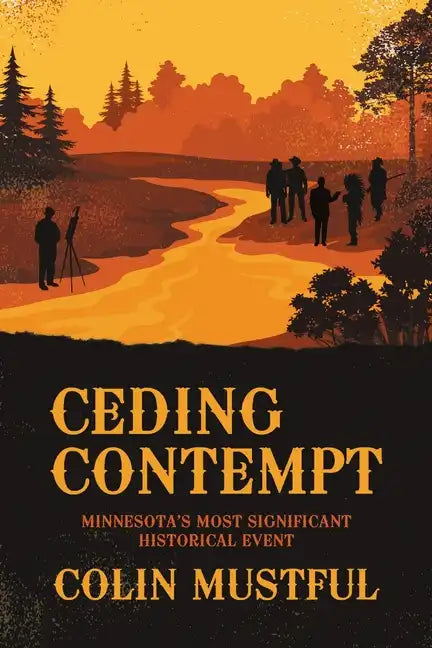 Ceding Contempt: Minnesota's Most Significant Historical Event - Paperback