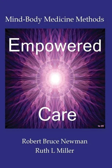 Empowered Care: Mind-Body Medicine Methods - Paperback