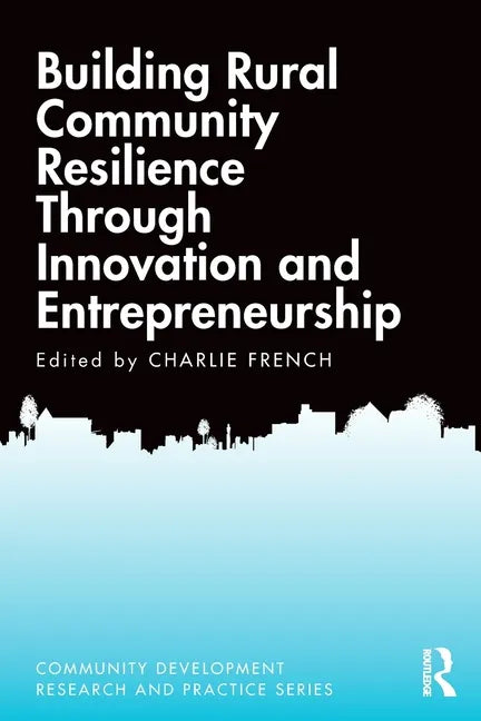 Building Rural Community Resilience Through Innovation and Entrepreneurship - Paperback