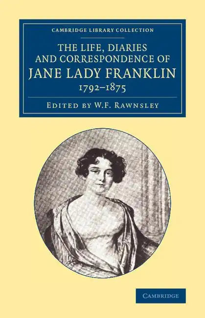 The Life, Diaries and Correspondence of Jane Lady Franklin 1792 1875 - Paperback
