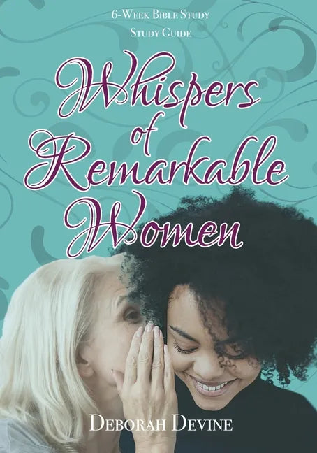 Whispers of Remarkable Women: Study Guide - Paperback