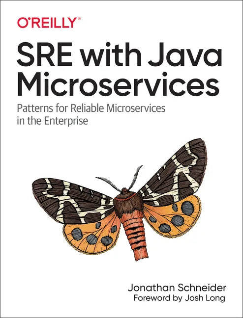 Sre with Java Microservices: Patterns for Reliable Microservices in the Enterprise - Paperback