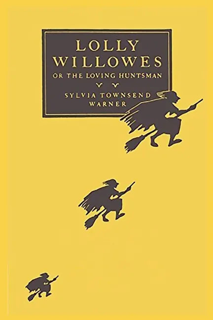 Lolly Willowes: or the Loving Huntsman - Paperback