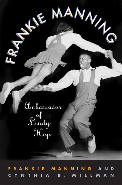 Frankie Manning: Ambassador of Lindy Hop - Paperback