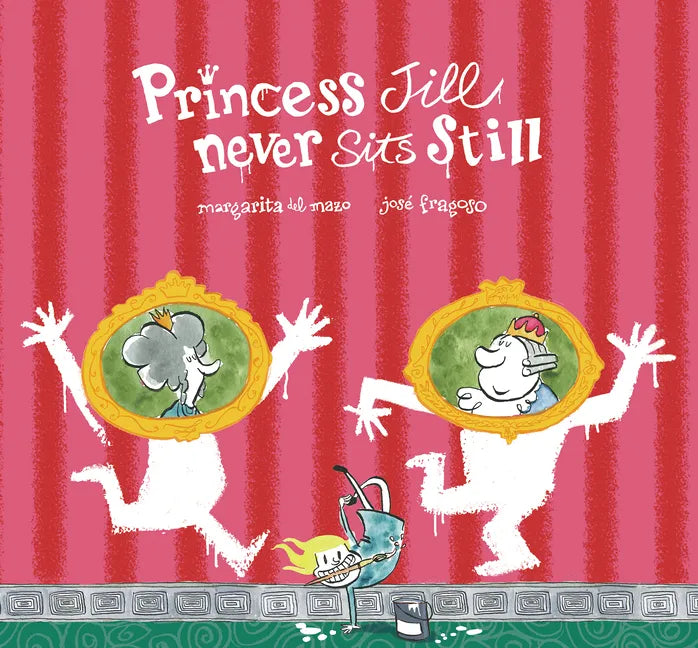 Princess Jill Never Sits Still - Hardcover