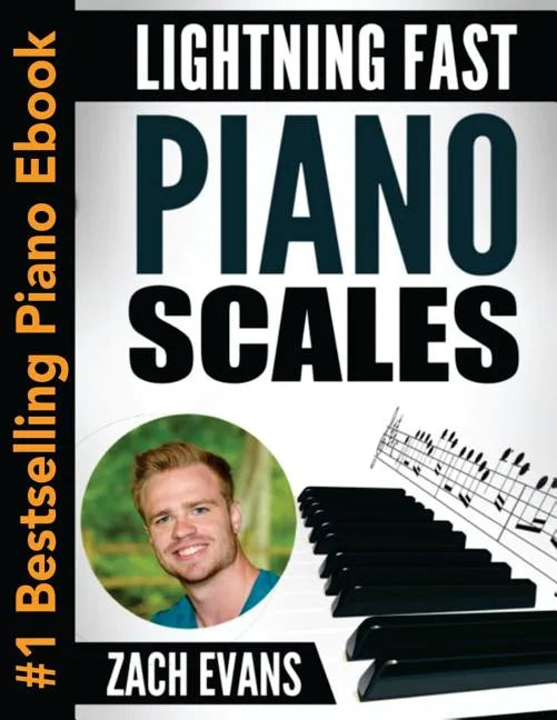 Lightning Fast Piano Scales: A Proven Method to Get Fast Piano Scales in 5 Minutes a Day - Paperback