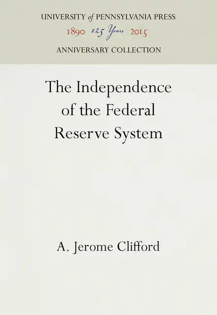 The Independence of the Federal Reserve System - Hardcover