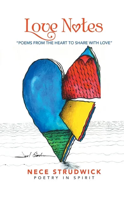 Love Notes: "Poems from the Heart to Share with Love" - Hardcover