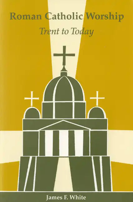 Roman Catholic Worship: Trent to Today - Paperback