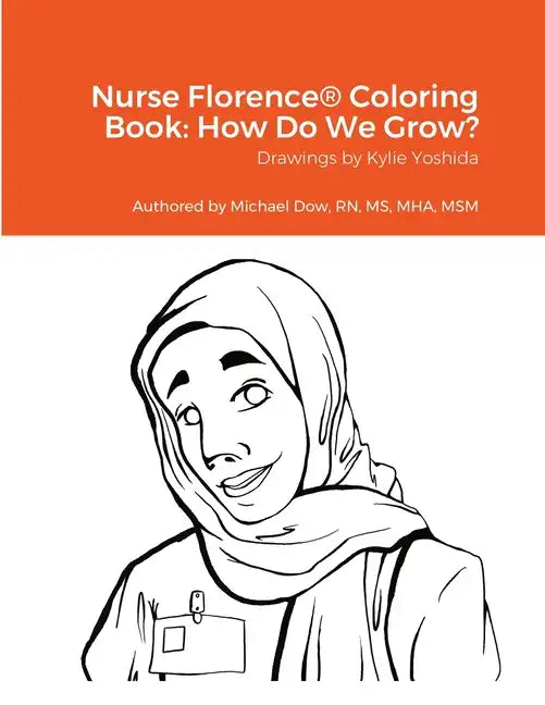 Nurse Florence(R) Coloring Book: How Do We Grow? - Paperback