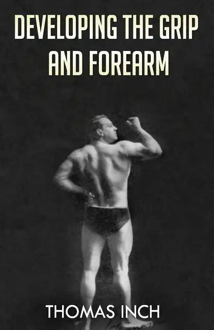 Developing the Grip and Forearm - Paperback