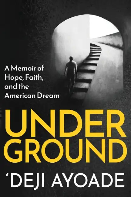 Underground: A Memoir of Hope, Faith, and the American Dream - Color Interior (Paperback) - Paperback