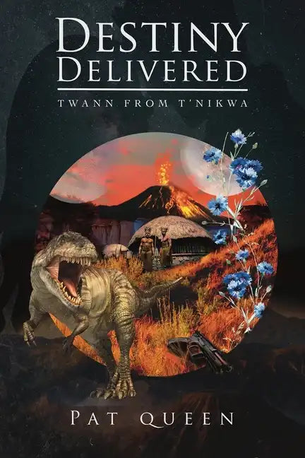 Destiny Delivered: Twann from T'Nikwa - Paperback