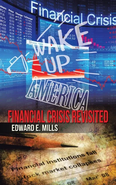 Wake up America: Financial Crisis Revisited - Hardcover