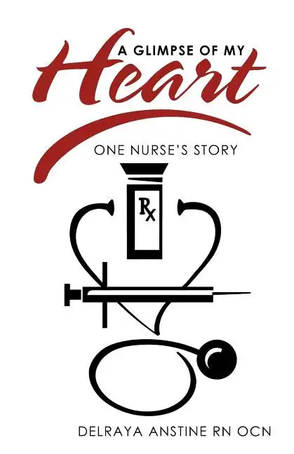 A Glimpse of My Heart: One Nurse's Story - Paperback