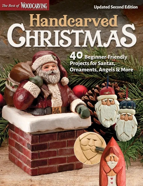 Handcarved Christmas, Updated Second Edition: 40 Beginner-Friendly Projects for Santas, Ornaments, Angels & More - Paperback