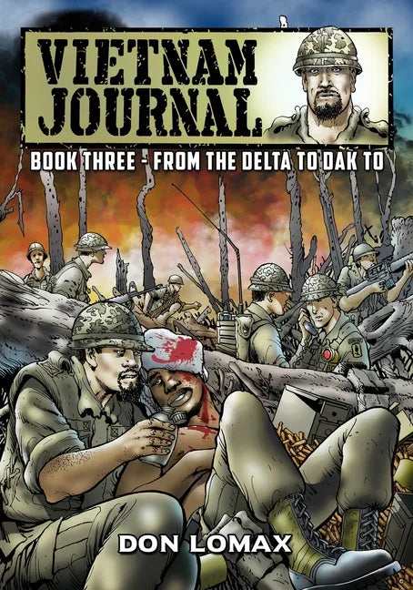 Vietnam Journal - Book Three: From the Delta to Dak To - Paperback