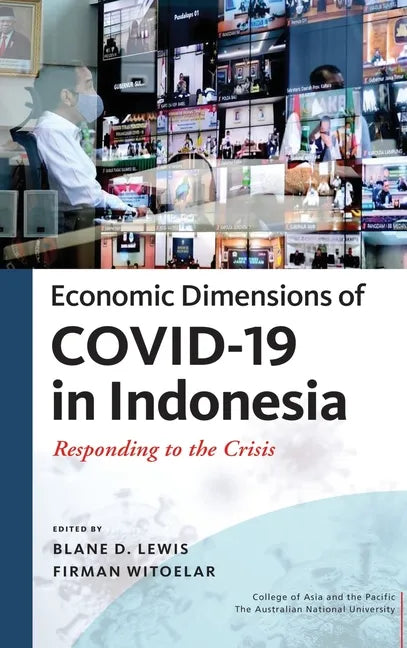 Economic Dimensions of Covid-19 in Indonesia: Responding to the Crisis - Hardcover