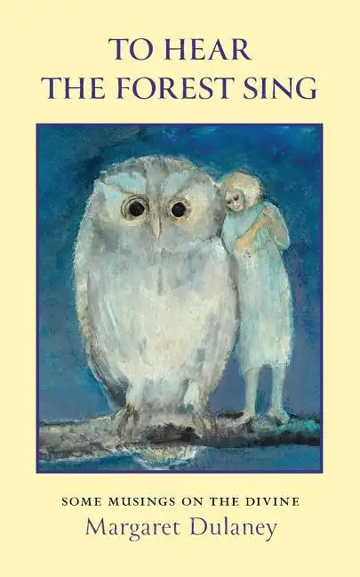 To Hear The Forest Sing: some musings on the divine - Paperback