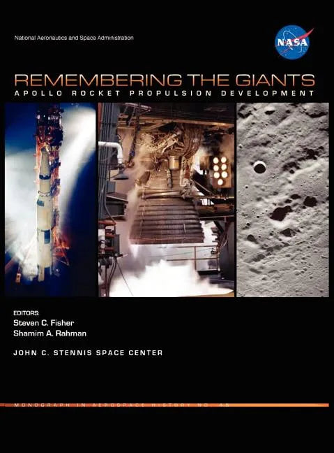 Remembering the Giants: Apollo Rocket Propulsion Development (NASA Monographs in Aerospace History Series, Number 45) - Hardcover