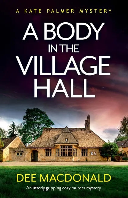 A Body in the Village Hall: An utterly gripping cozy murder mystery - Paperback