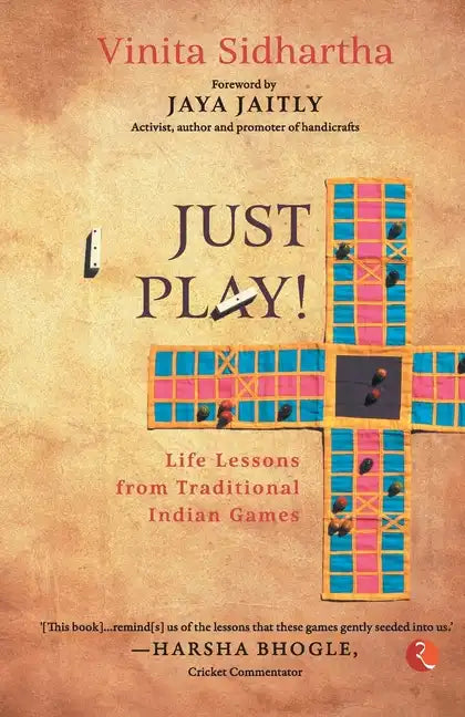 JUST PLAY! Life lessons from Traditional Indian Games - Paperback