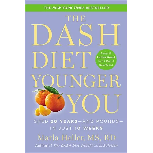 The Dash Diet Younger You: Shed 20 Years--And Pounds--In Just 10 Weeks - Paperback
