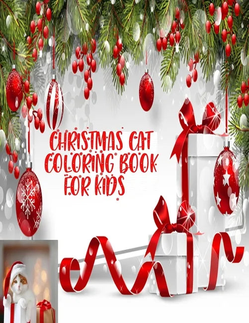 Christmas Cat Coloring Book For Kids: cute and adorable Christmas cat for fun and relaxation - Paperback