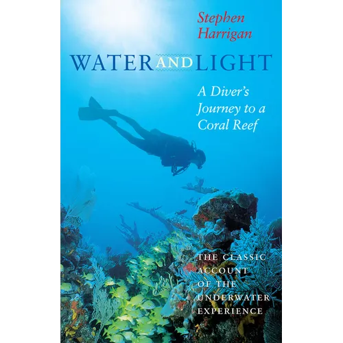 Water and Light: A Diver's Journey to a Coral Reef - Paperback