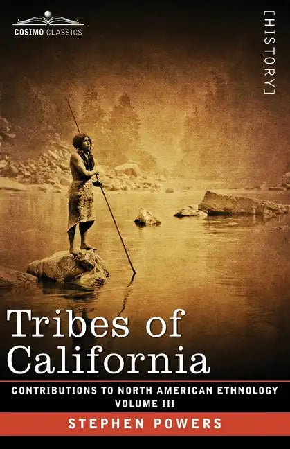 Tribes of California: Volume III - Paperback