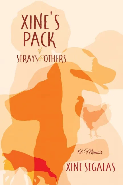 Xine's Pack of Strays & Others: A Memoir - Paperback