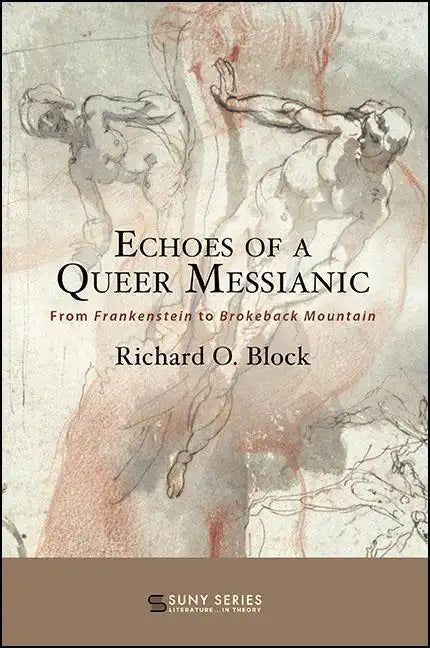 Echoes of a Queer Messianic: From Frankenstein to Brokeback Mountain - Paperback