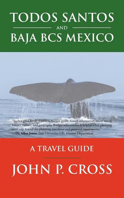 Todos Santos and Baja BCS Mexico: A Travel Guide - Paperback