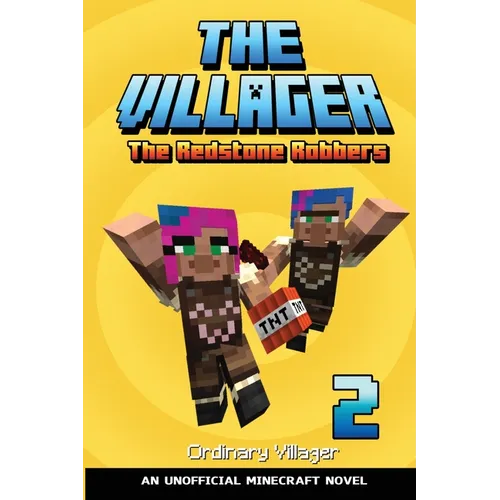 The Villager Book 2: The Redstone Robbers (An Unofficial Minecraft Novel Book - Paperback