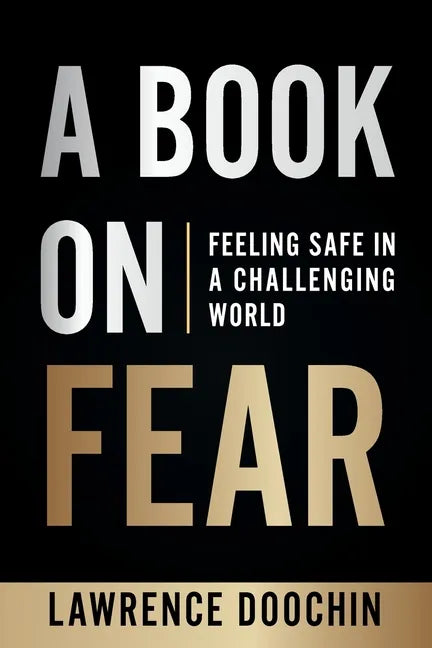 A Book On Fear: Feeling Safe In A Challenging world - Paperback