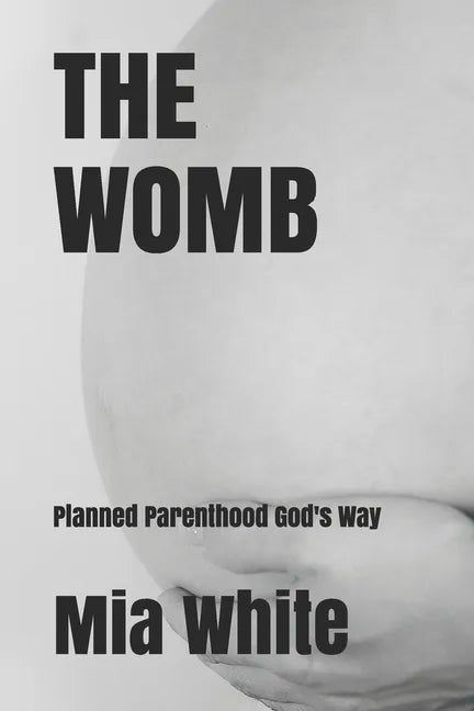 The Womb: planned parenthood God's way - Paperback