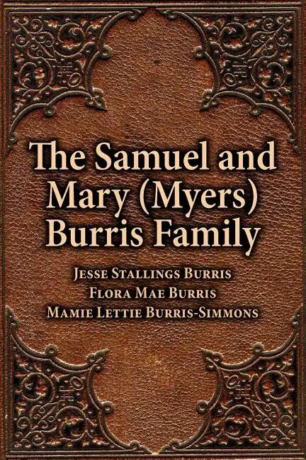 The Samuel & Mary (Myers) Burris Family - Paperback