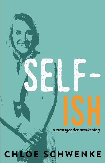 Self-Ish: A Transgender Awakening - Paperback