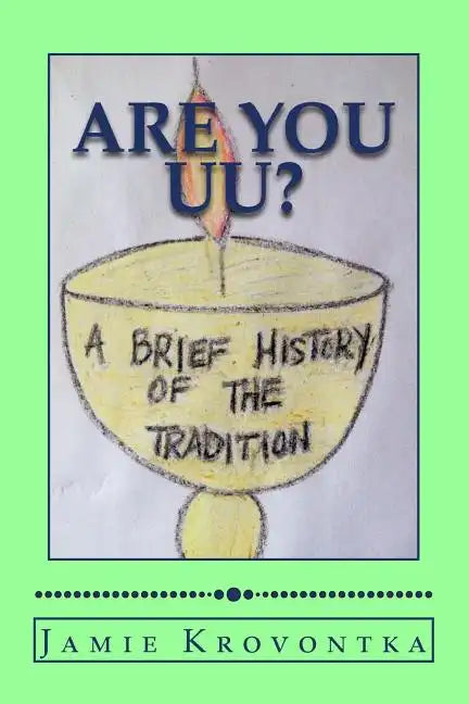 Are You UU?: A Brief History of the Tradition - Paperback