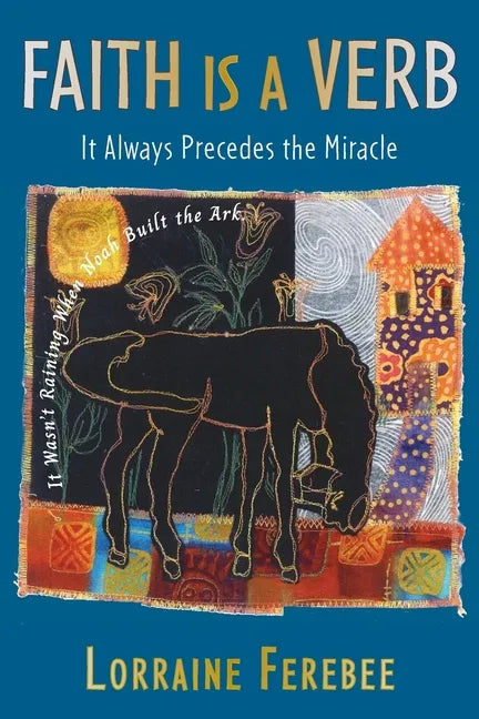 Faith Is a Verb: It Always Precedes the Miracle - Paperback