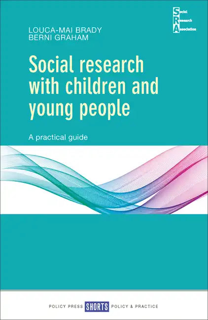 Social Research with Children and Young People: A Practical Guide - Paperback