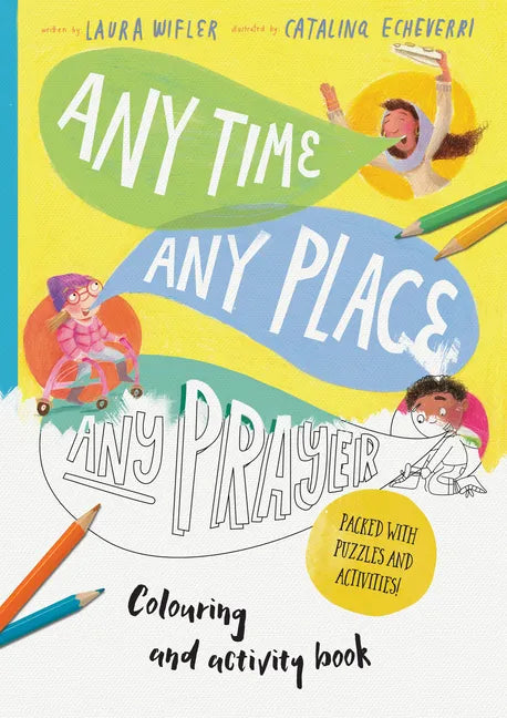 Any Time, Any Place, Any Prayer Coloring and Activity Book: Coloring, Puzzles, Mazes and More - Paperback