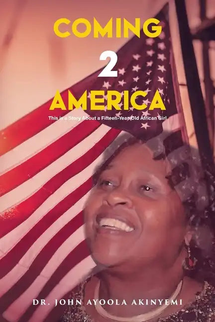 Coming 2 America: This is a Story about a Fifteen-Year-Old African Girl - Paperback