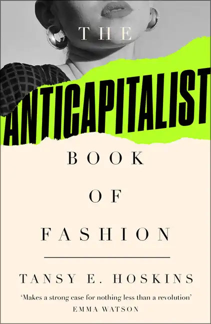 The Anti-Capitalist Book of Fashion - Hardcover
