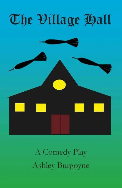 The Village Hall: A Comedy Play - Paperback