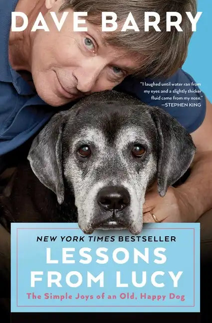 Lessons from Lucy: The Simple Joys of an Old, Happy Dog - Paperback