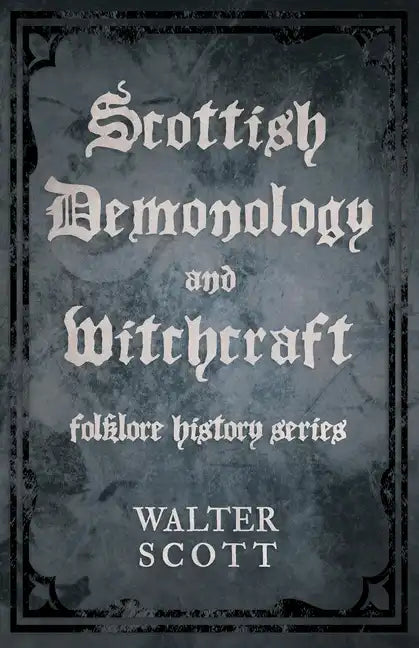 Scottish Demonology and Witchcraft (Folklore History Series) - Paperback